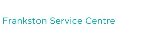 Frankston Service Centre (Closed) .